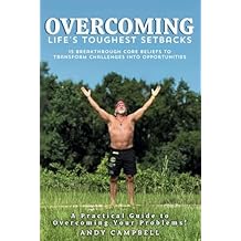Overcoming Life's Toughest Challenges: 15 Breakthrough Core Beliefs to Transform Challenges into Opportunities Paperback August 5, 2024