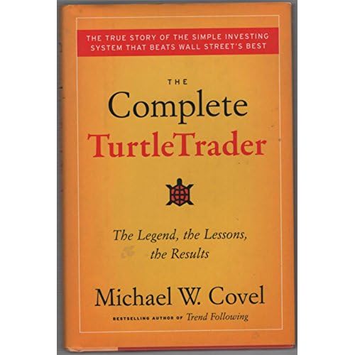 The Complete TurtleTrader: The Legend, the Lessons, the Results Hardcover October 9, 2007