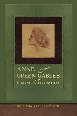 Anne of Green Gables (100th Anniversary Edition): SeaWolf Press Classic